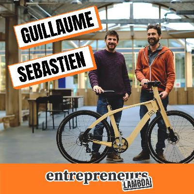 [EN BREF] Guillaume et Sébastien - Bicyclette en bois - Entreprendre pour réindustrialiser avec impact