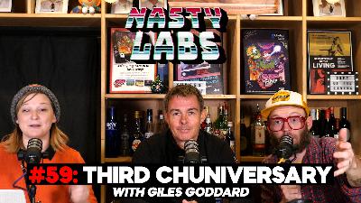 Nasty Labs #59: Third Chuniversary w/ Giles Goddard