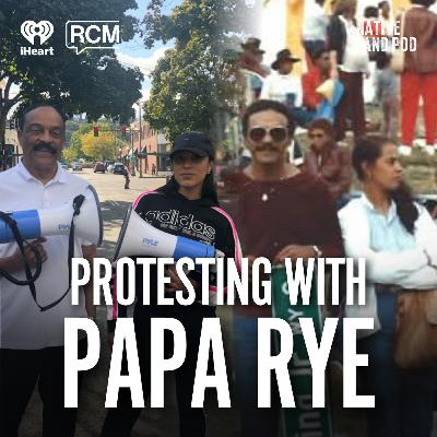 Protesting with Papa Rye | Angela Rye SoloPod