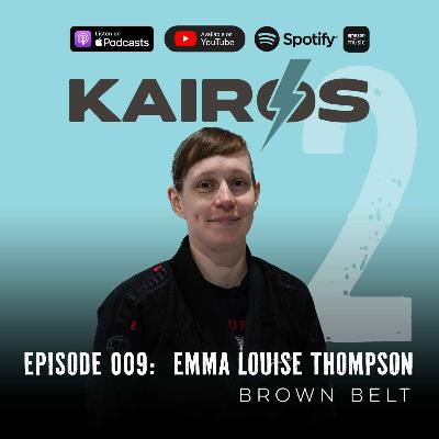 E009: Emma Louise Thompson - Brown Belt