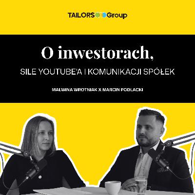 O inwestorach, sile YouTube'a i komunikacji spółek - Marcin Podlacki