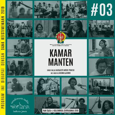 #03. “KAMAR MANTEN” lakon karya MARGARETH WIDHY PRATIWI