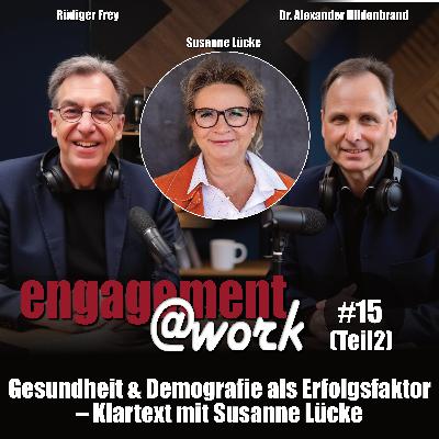 EngagementAtWork Folge #15: Teil2 - Gesundheit und Demographie als Erfolgsfaktor EngagementAtWork Folge #15: Teil2 - Gesundheit und Demographie als Erfolgsfaktor