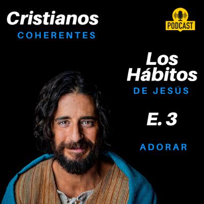 El Hábito de Adorar El Hábito de Adorar
