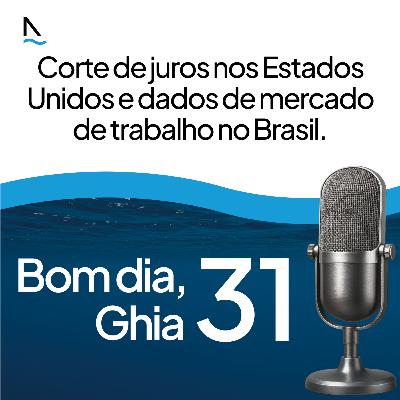Bom dia Ghia 31 - Corte de juros nos Estados Unidos e dados de mercado de trabalho no Brasil. Bom dia Ghia 31 - Corte de juros nos Estados Unidos e dados de mercado de trabalho no Brasil.