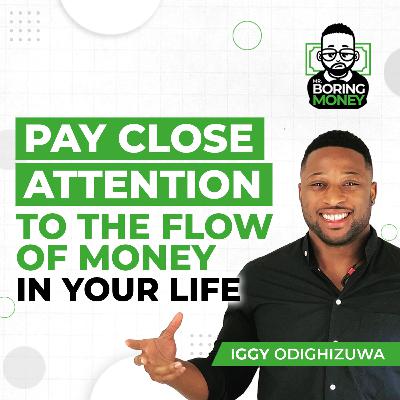 Pay Close Attention To The Flow of Money In Your Life