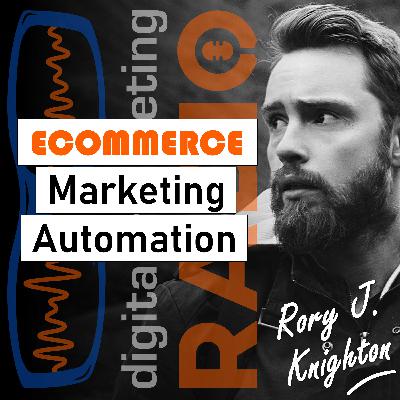 Marketing Automation for Ecommerce - with Rory J Knighton from Runäway Collective