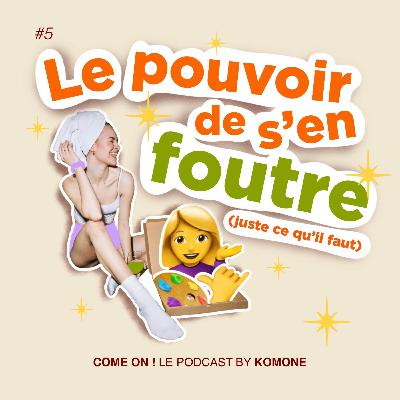 Le pouvoir de s’en foutre  (juste ce qu’il faut)