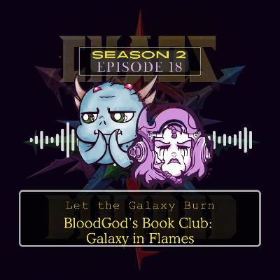 Let The Galaxy Burn - BloodGod's Book Club: Galaxy in Flames Let The Galaxy Burn - BloodGod's Book Club: Galaxy in Flames