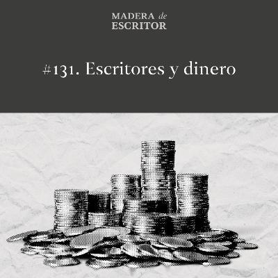 #131. Escritores y dinero