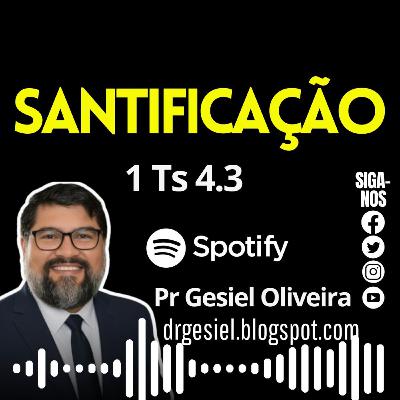 Santificação - 1 Ts 4.3