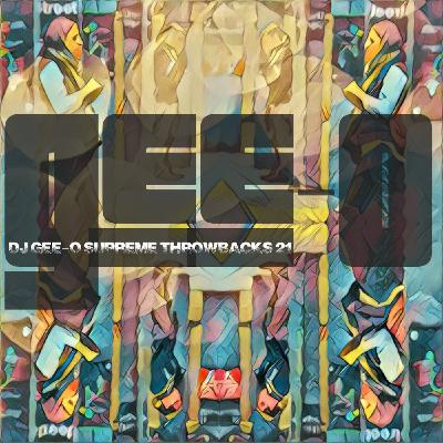 DJ Gee-O Supreme Throwbacks 21 DJ Gee-O Supreme Throwbacks 21