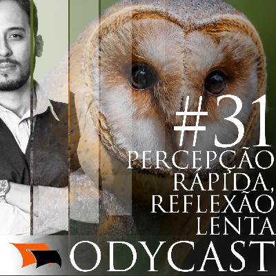 Percepção Rápida, Reflexão Lenta – Odycast #31 Percepção Rápida, Reflexão Lenta – Odycast #31