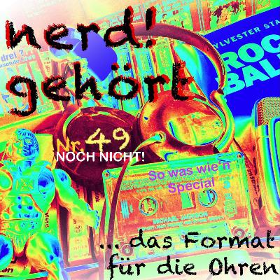 Noch-Nicht-Nr.49 — 4:44min Special-Announcement-Irgendwas Noch-Nicht-Nr.49 — 4:44min Special-Announcement-Irgendwas