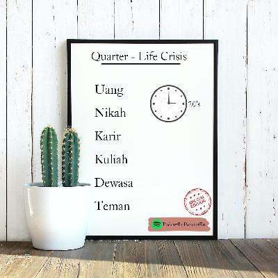 Eps 18 - Quarter Life Crisis Eps 18 - Quarter Life Crisis