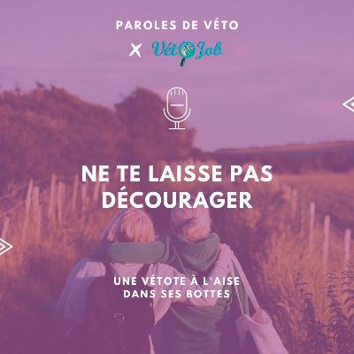 🎙 Parole de véto #22 : Pauline - 'Ne te laisse pas décourager'