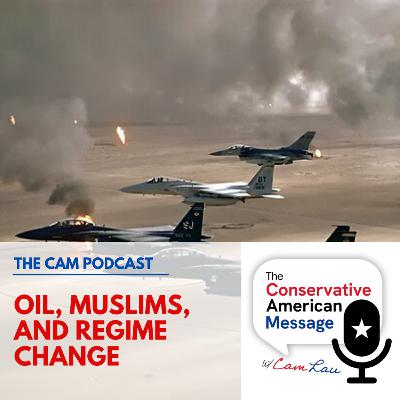 Oil, Muslims, and Regime Change