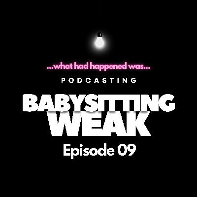What Had Happened Was...Babysitting Is Not For the Weak