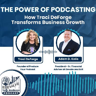 The Power of Podcasting: How Traci DeForge Transforms Business Growth