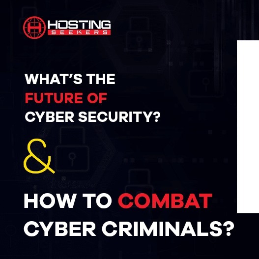 Future of Cybersecurity How To Beat Cyber Criminals At Their Game Future of Cybersecurity How To Beat Cyber Criminals At Their Game