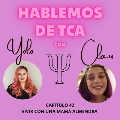CAP 42 VIVIR CON UNA MAMÁ ALMENDRA