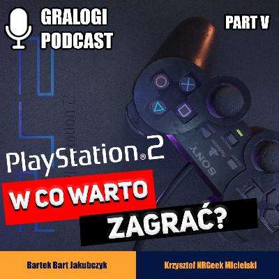 Gralogi 27 - W co zagrać na Playstation 2? Gralogi 27 - W co zagrać na Playstation 2?