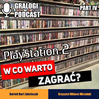 Gralogi 26 - W co zagrać na Playstation 2? Gralogi 26 - W co zagrać na Playstation 2?