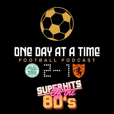 Superhits Of The 80s - Celtic v Dundee United 1985