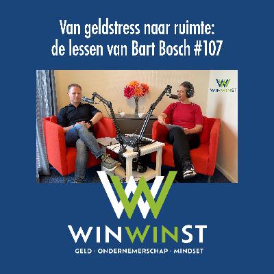 Van geldstress naar ruimte: de lessen van Bart Bosch - met Bart Bosch #107