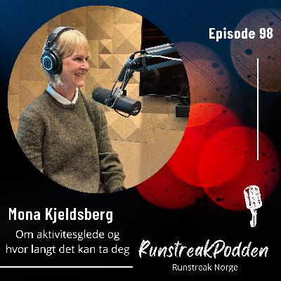 #98 - Mona Kjeldsberg - Om aktivitesglede og hvor langt det kan ta deg