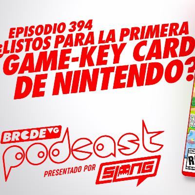 ¿Listos para la PRIMERA GAME-KEY CARD de NINTENDO? - BRCDEvg Podcast 394