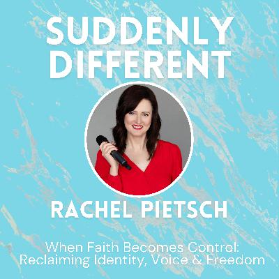 When Faith Becomes Control: Rachel Pietsch on Reclaiming Identity, Voice & Freedom