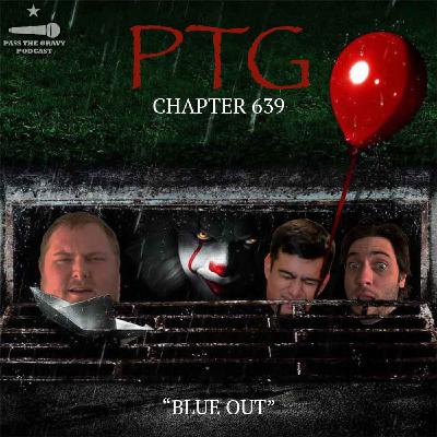 Pass The Gravy #639: Blue Out