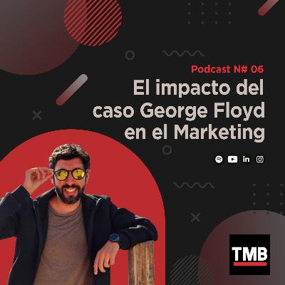 El impacto del caso George Floyd en el Marketing
