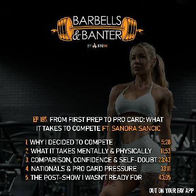 Ep 185 - From first prep to pro card: What it takes to compete, ft. Sandra Sancic
