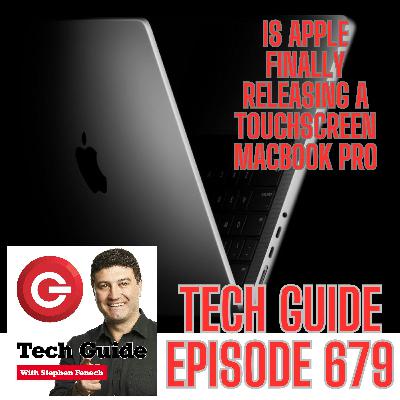 Tech Guide #679 - Is Apple finally releasing a touchscreen MacBook Pro