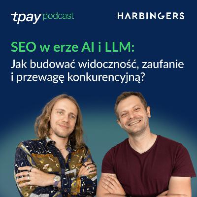Jak budować widoczność i przewagę konkurencyjną? Tpay Podcast #39 (Piotr Michalak, Harbingers) Jak budować widoczność i przewagę konkurencyjną? Tpay Podcast #39 (Piotr Michalak, Harbingers)