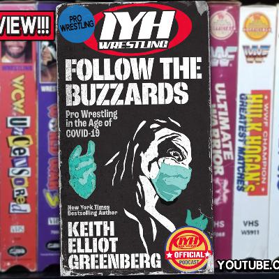 In Your Head Wrestling: Keith Elliot Greenberg interview on "Follow the Buzzards: Pro Wrestling In The Age of Covid 19" In Your Head Wrestling: Keith Elliot Greenberg interview on "Follow the Buzzards: Pro Wrestling In The Age of Covid 19"