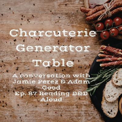 Charcuterie Generator Table- A conversation with Jamie Perez & Adam Good: Ep 87 Charcuterie Generator Table- A conversation with Jamie Perez & Adam Good: Ep 87