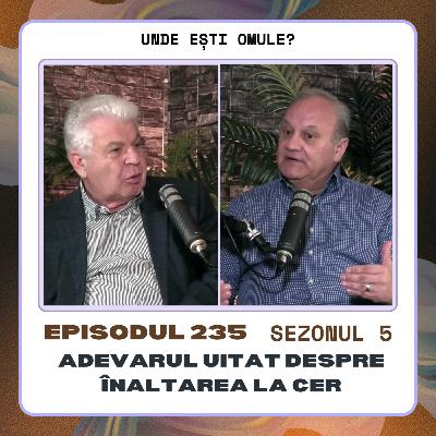 Unde Esti Omule 235 - Adevarul despre Inaltarea la Cer a Domnului Isus - cu Busuioc Belciu