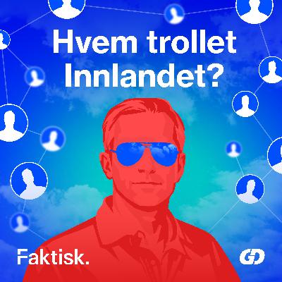 Hvem trollet Innlandet? (4:5) «De vet at vi leter»