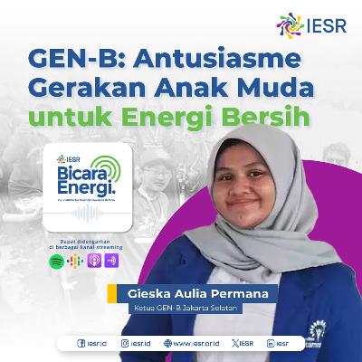GEN-B, Antusiasme Gerakan Anak Muda untuk Energi Bersih
