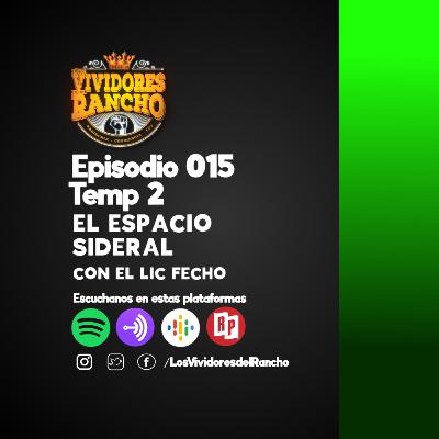 Los Vividores del Rancho El Espacio Exterior con el Lic. Fercho Episodio 15, Temp 02