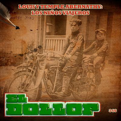 E346: Louis y Temple Abernathy: Los Niños Viajeros (Con: Jerry Hund)