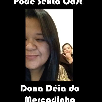 Dona Déia do Mercadinho- Especial dos dias das Mães