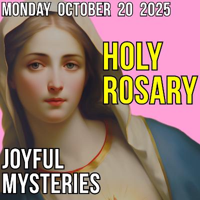 TODAY'S HOLY ROSARY for MONDAY, OCTOBER 20, 2025