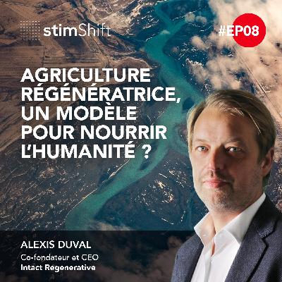 8. Agriculture régénératrice, un modèle pour nourrir l’humanité ? - Alexis Duval