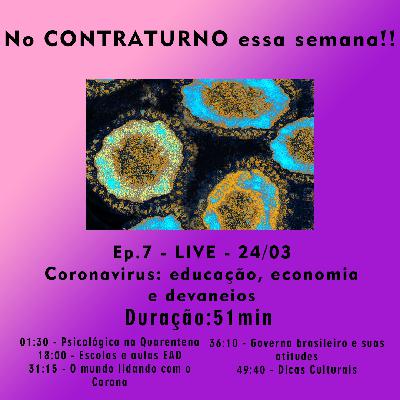#7 - LIVE - Coronavirus: Economia, Educação e Devaneios