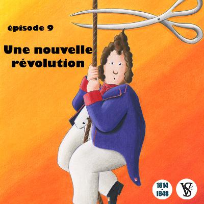 Une nouvelle révolution - De 1814 à 1848, épisode 9